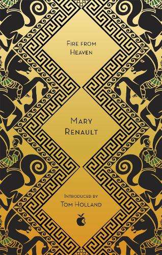 Fire from Heaven - Mary Renault