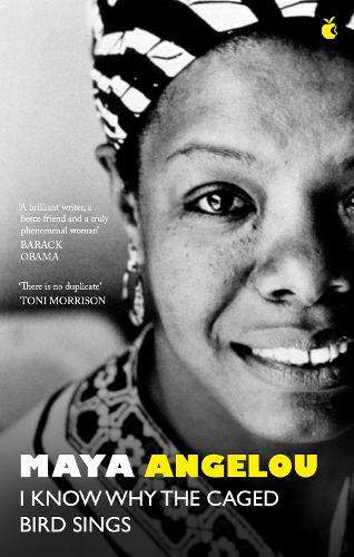 I Know Why The Caged Bird Sings: The internationally bestselling cla - Dr Maya Angelou