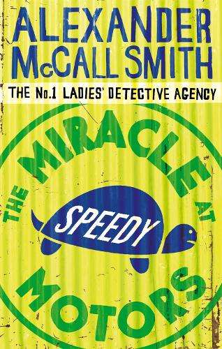 The Miracle At Speedy Motors - Alexander McCall Smith