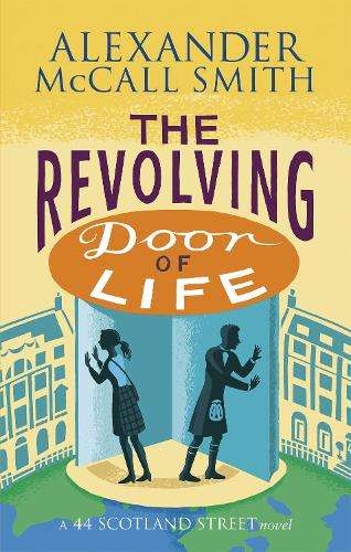 The Revolving Door of Life - Alexander McCall Smith