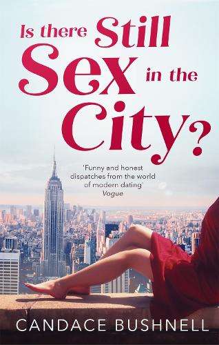 Is There Still Sex in the City?: And Just Like That... 25 Years of S - Candace Bushnell