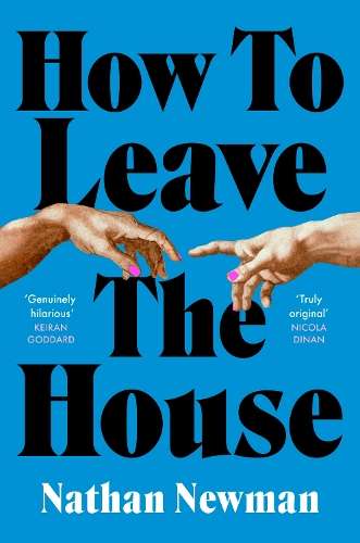 How to Leave the House - Nathan Newman