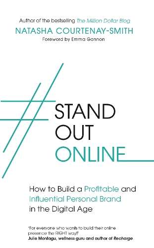 #StandOutOnline: How to Build a Profitable and Influential Personal  - Natasha Courtenay-Smith