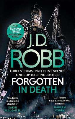Forgotten In Death: An Eve Dallas thriller (In Death 53) - J. D. Robb