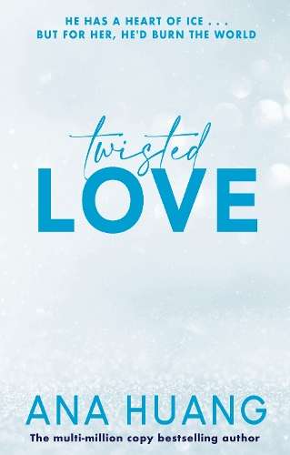 Twisted Love: the must-read brother's best friend romance - Ana Huang