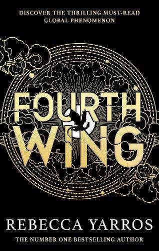 Fourth Wing: DISCOVER THE GLOBAL PHENOMENON THAT EVERYONE CAN'T STOP - Rebecca Yarros