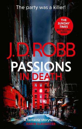 Passions in Death: An Eve Dallas thriller (In Death 59) - J. D. Robb