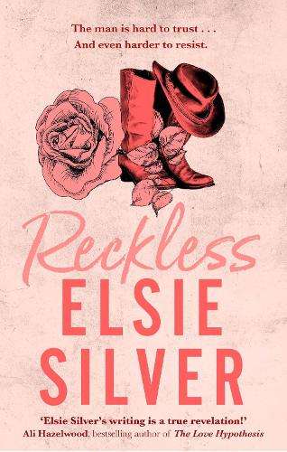 Reckless: A must-read steamy cowboy romance from the Sunday Times be - Elsie Silver