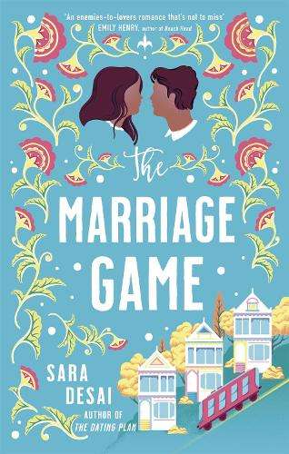 Marriage Game, The: Enemies-to-lovers like you've never seen before - Sara Desai