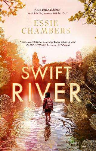Swift River: 'I loved everything about it' Curtis Sittenfeld - Essie Chambers