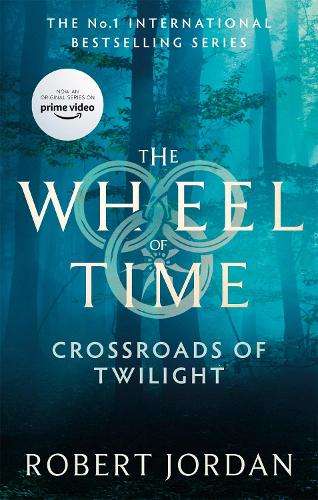 Crossroads Of Twilight: Book 10 of the Wheel of Time (Now a major TV - Robert Jordan
