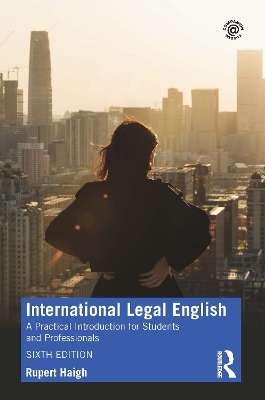 International Legal English: A Practical Introduction for Students a - Rupert Haigh