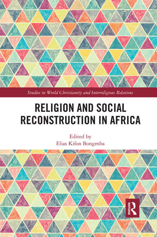 Religion and Social Reconstruction in Africa - Elias Kifon Bongmba