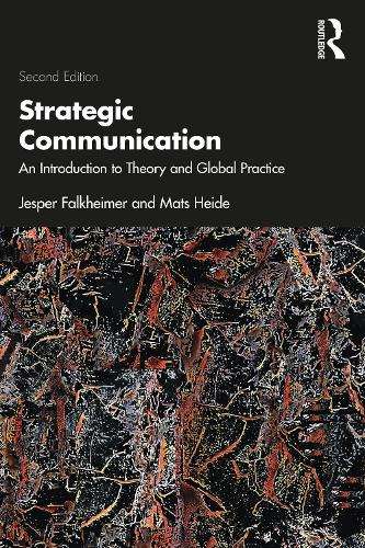 Strategic Communication: An Introduction to Theory and Global Practi - Jesper Falkheimer
