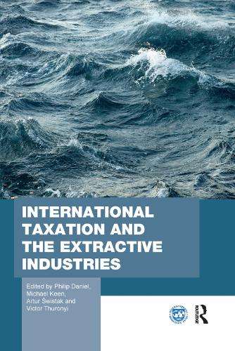 International Taxation and the Extractive Industries - Philip Daniel