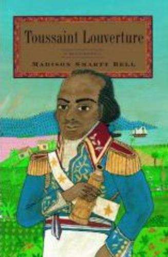 Toussaint Louverture: A Biography - Madison Smartt Bell