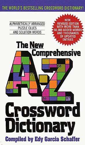 New Comprehensive A-Z Crossword Dictionary - Edy Garcia Schaffer
