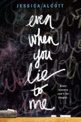 Even When You Lie To Me - Jessica Alcott