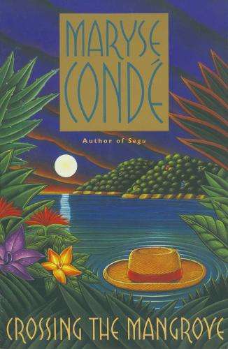 Crossing the Mangrove - Maryse Conde