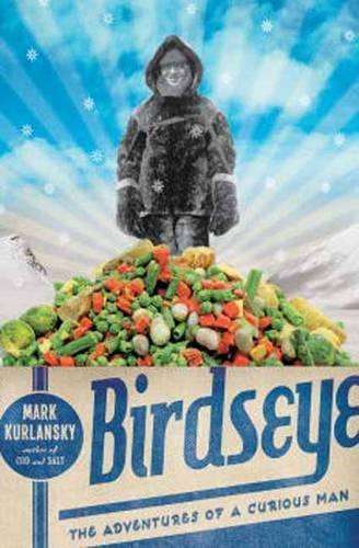 Birdseye - Mark Kurlansky