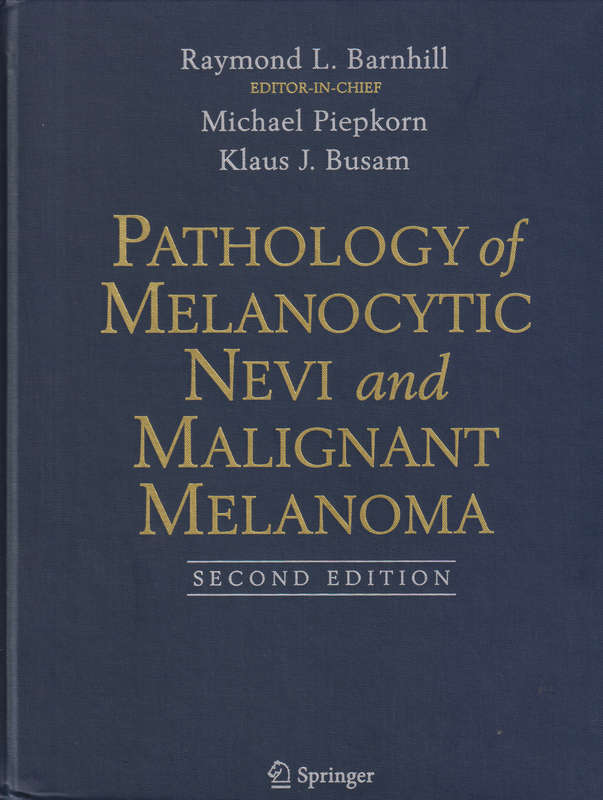 Pathology of Melanocytic Nevi and Malignant Melanoma - BARNHILL,R