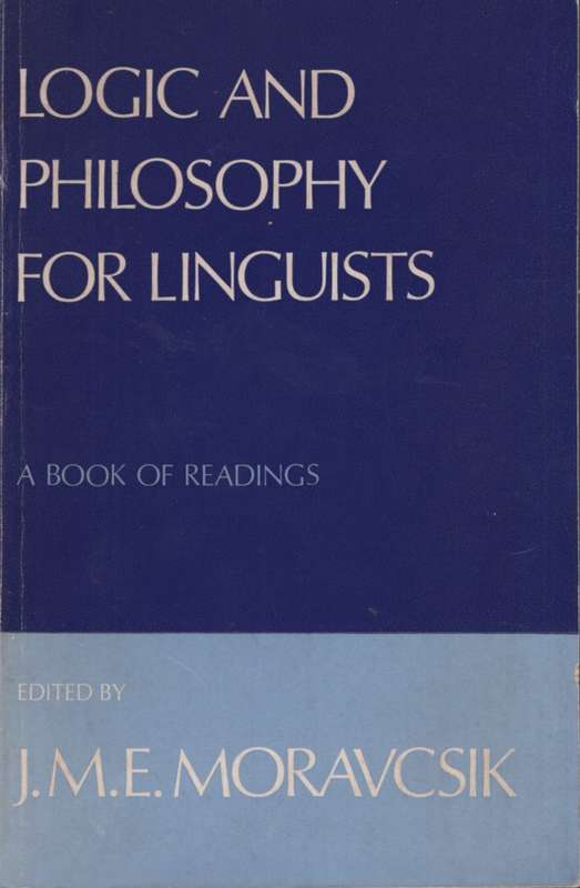 Logic and Philosophy for Linguists: A Book of Readings. Second-hand  - JME Moravscik