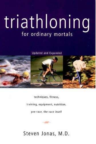 Triathloning for Ordinary Mortals - Steven Jonas