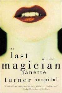 The Last Magician - Janette Turner Hospital