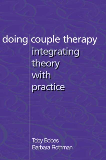 Doing Couple Therapy - Toby Bobes