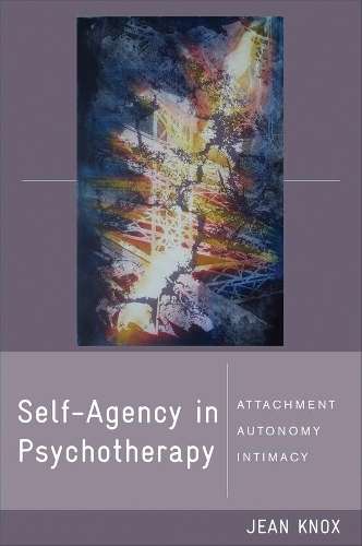 Self-Agency in Psychotherapy - Jean Knox