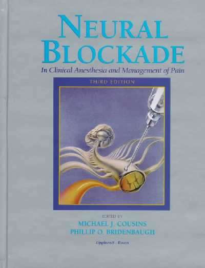 Neural Blockade in Clinical Anesthesia and Management of Pain - Michael J. Cousins