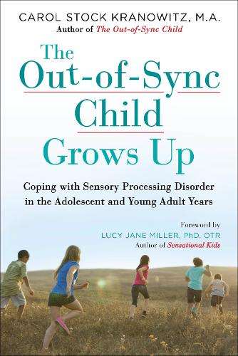 The Out-Of-Sync Child Grows Up - Carol Kranowitz