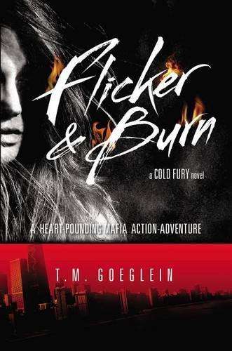 Flicker & Burn - T M Goeglein
