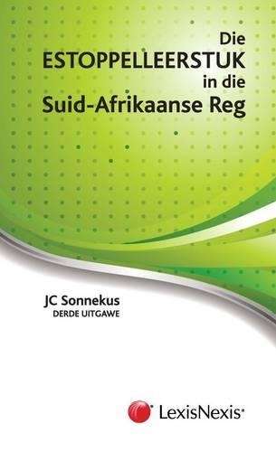 Estoppelleerstuk in die Suid-Afrikaanse reg - SONNEKUS