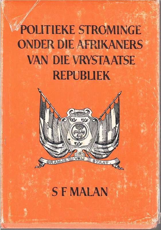 POLITIEKE STROMINGE AFRIKANERS VRYSTAAT SECONDHAND - MALAN,SF