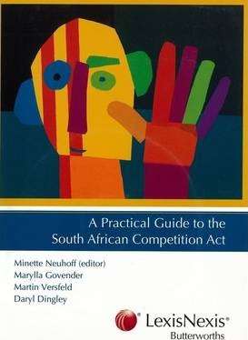 PRACTICAL GUIDE TO SA COMPETITION ACT 2ED - NEUHOFF