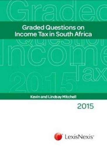 Graded Questions on Income Tax in South Africa 2015 - Kevin Mitchell