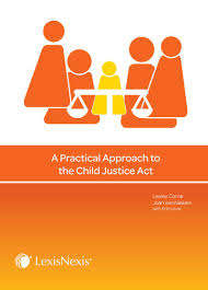PRACTICAL APPROACH TO CHILD JUSTICE AC SECONDHAND - REVISEDFIRSTE