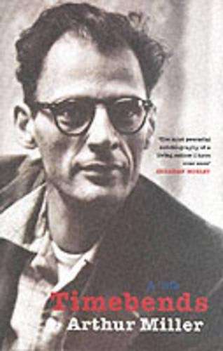 Timebends - Arthur Miller