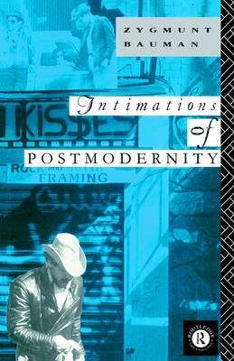 Intimations of Postmodernity - Zygmunt Bauman