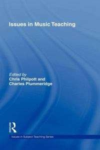 Issues in Music Teaching - PHILPOTT,C