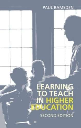 Learning to Teach in Higher Education - Paul Ramsden