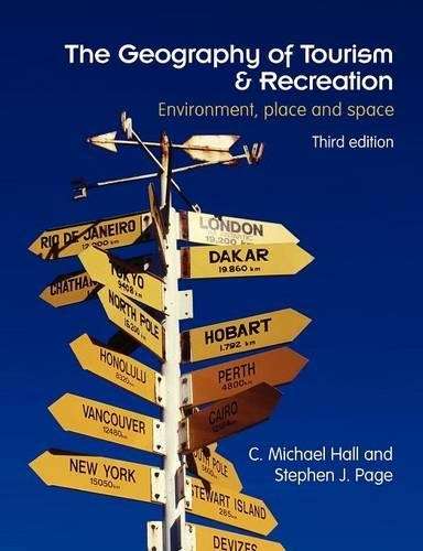 The Geography of Tourism and Recreation - Michael C. Hall