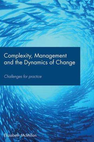 Complexity Management and the Dynamics of Change - Elizabeth McMillan