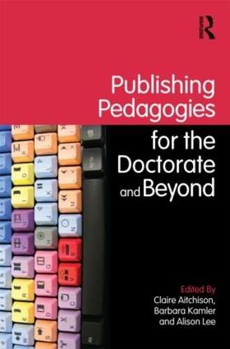 Publishing Pedagogies for the Doctorate and Beyond - AITCHISON