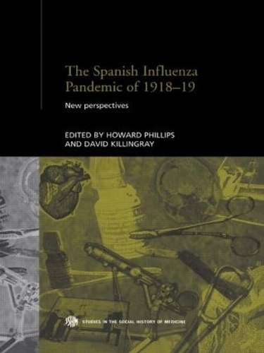 The Spanish Influenza Pandemic of 1918-1919 - PHILLIPS,H