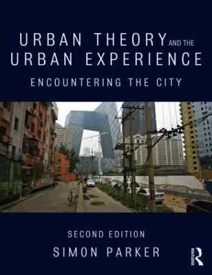 Urban Theory and the Urban Experience - Simon Parker