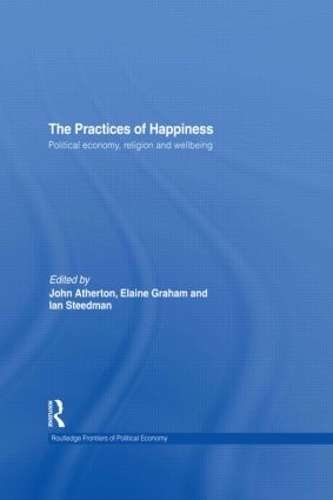 The Practices of Happiness (Open Access) - ATHERTON,J