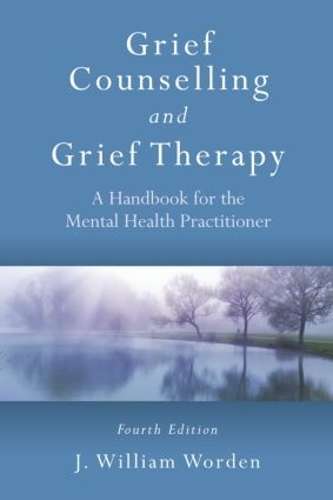 Grief Counselling and Grief Therapy - J. William Worden