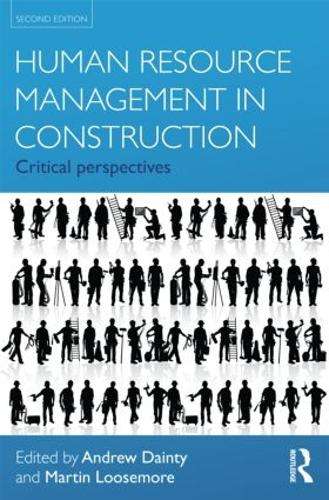 Human Resource Management in Construction: Critical Perspectives - Andrew Dainty